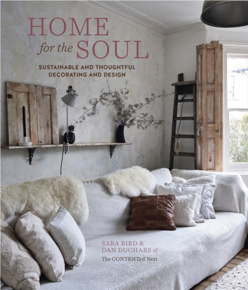 Home For The Soul : Sustainable And Thoughtful Decorating And Design/Product Detail/House and Home Design