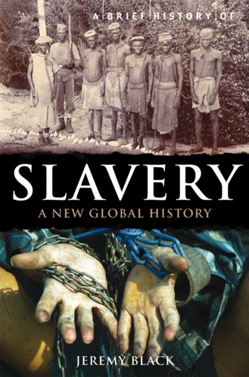 A Brief History Of Slavery : A New Global History/Product Detail/History