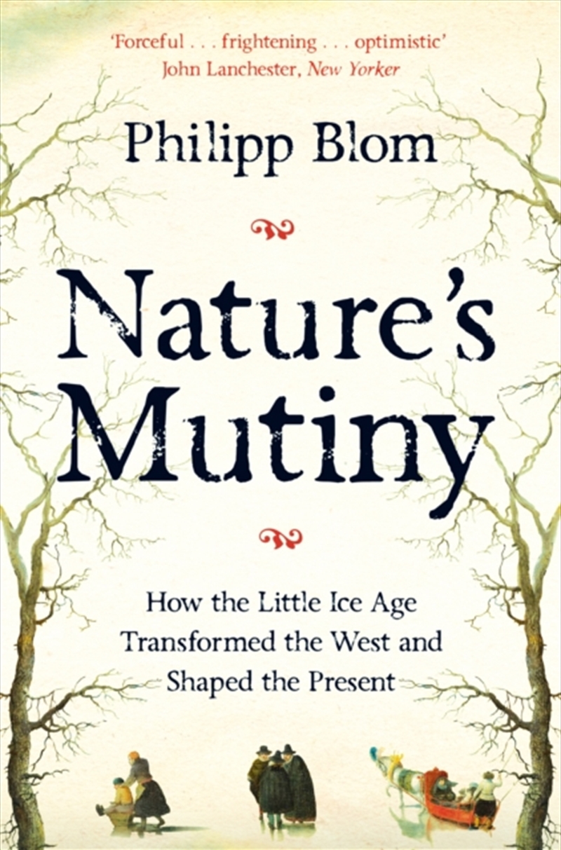 Nature's Mutiny : How The Little Ice Age Transformed The West And Shaped The Present/Product Detail/History