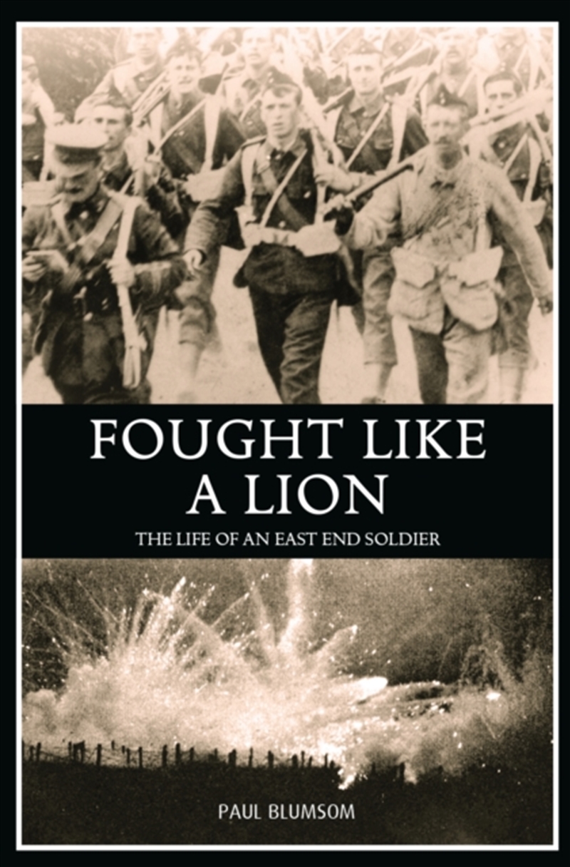 Fought Like A Lion : The Life Of An East End Soldier/Product Detail/History