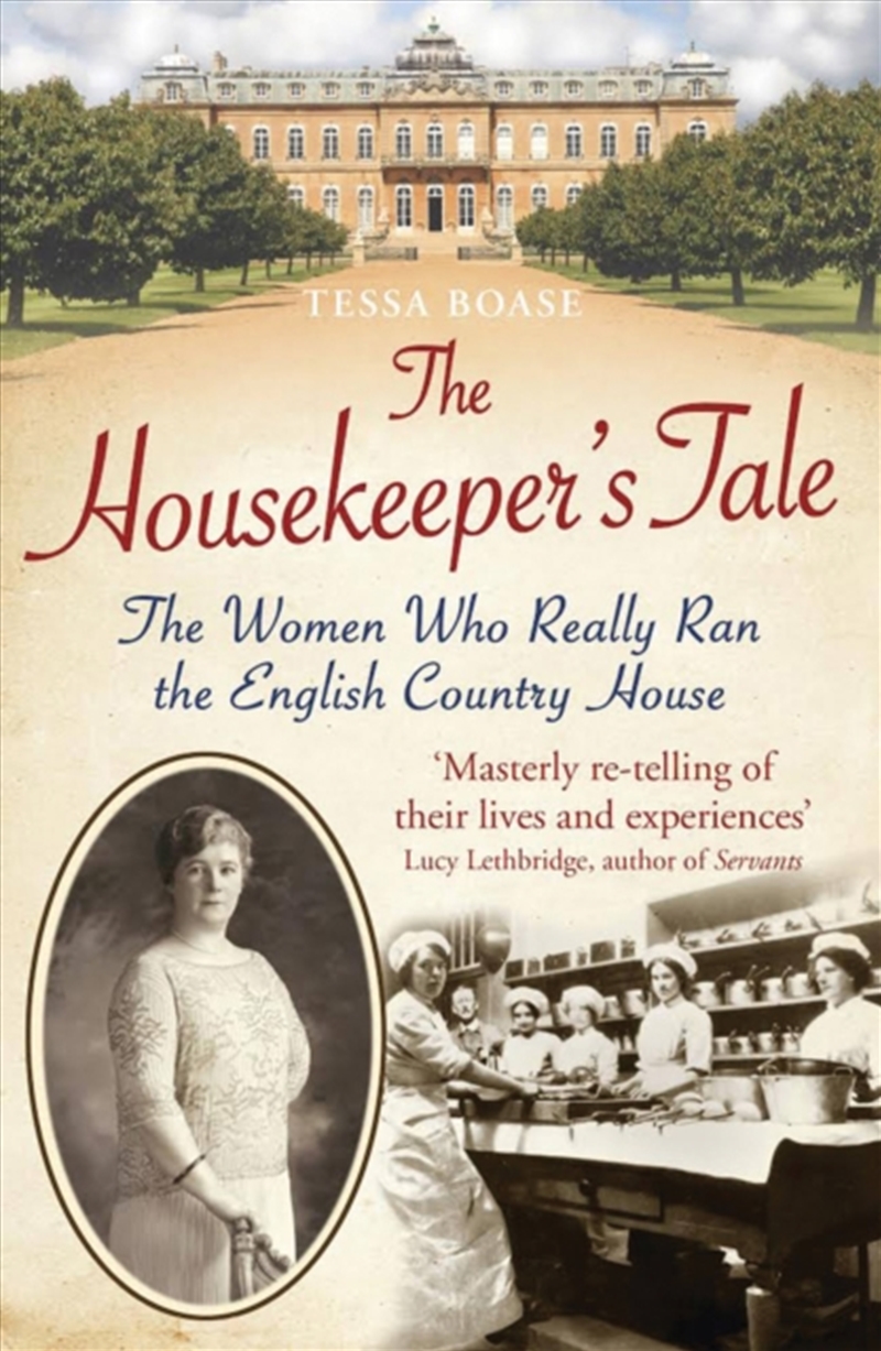 The Housekeeper's Tale : The Women Who Really Ran The English Country House/Product Detail/History