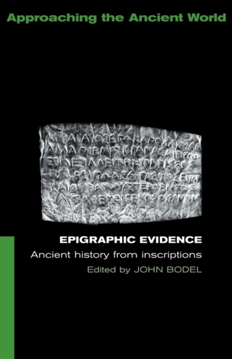 Epigraphic Evidence : Ancient History From Inscriptions/Product Detail/History