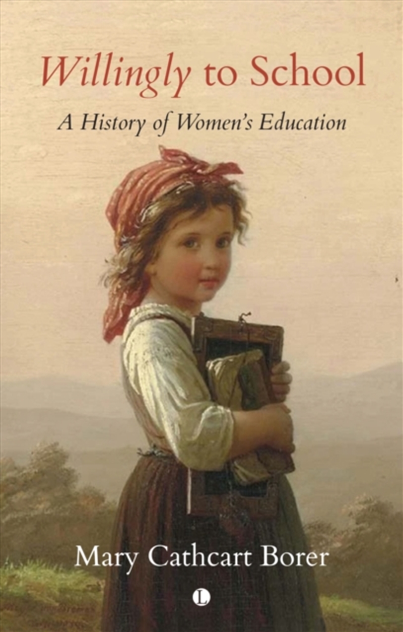 Willingly To School : A History Of Women's Education/Product Detail/History