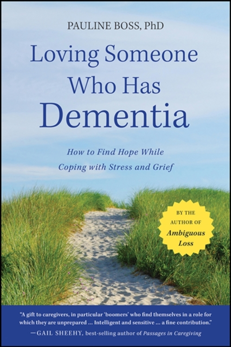 Loving Someone Who Has Dementia : How To Find Hope While Coping With Stress And Grief/Product Detail/Family & Health