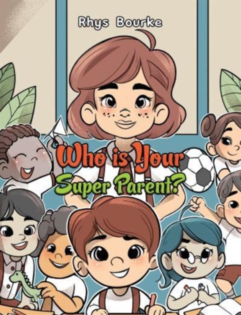 Who Is Your Super Parent?/Product Detail/Childrens Fiction Books