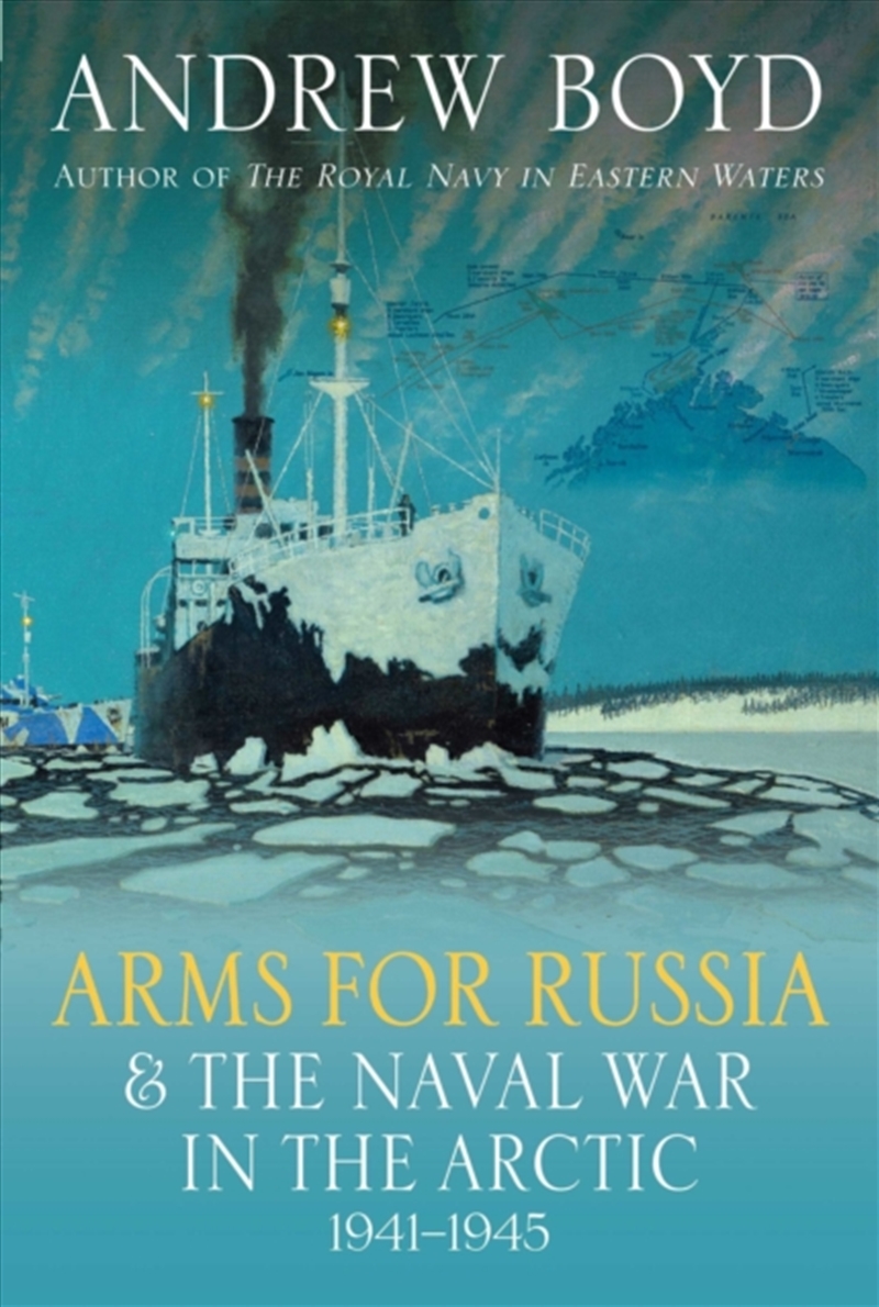 Arms For Russia & The Naval War In The Arctic, 1941–1945/Product Detail/Military