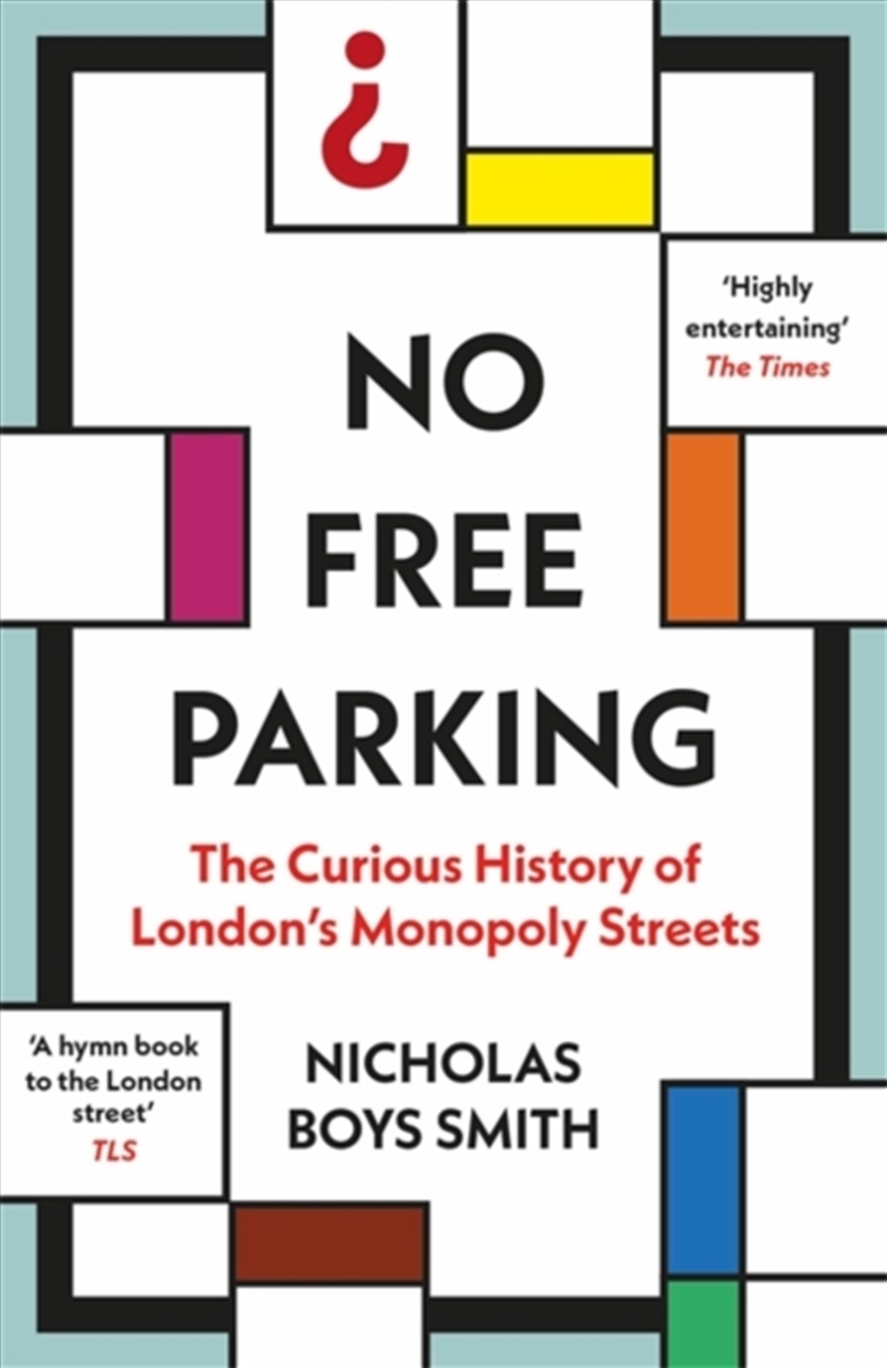 No Free Parking : The Curious History Of London's Monopoly Streets/Product Detail/History