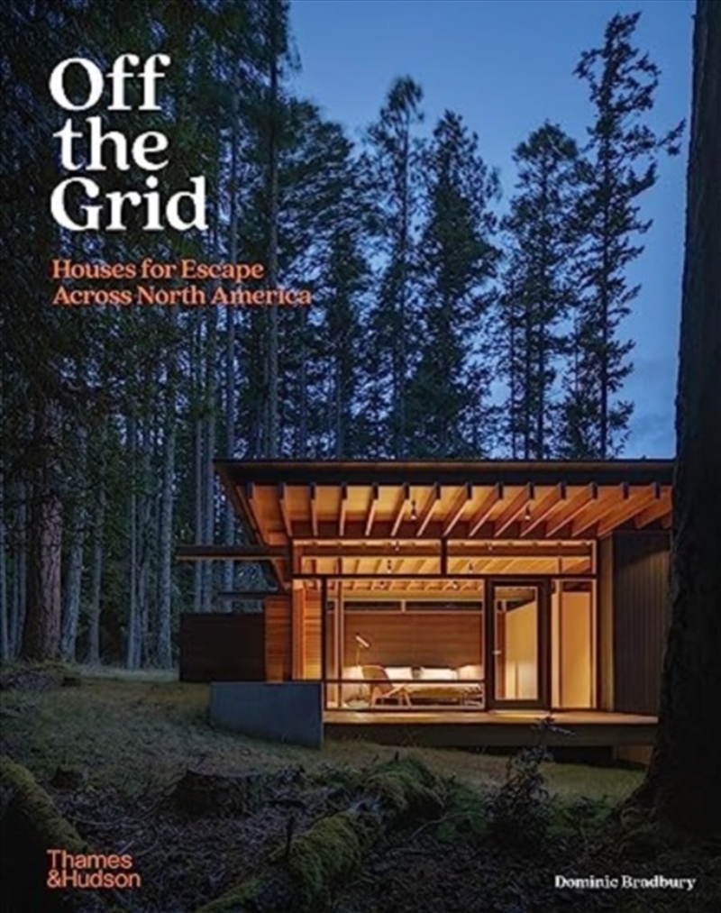 Off The Grid : Houses For Escape Across North America/Product Detail/House and Home Design