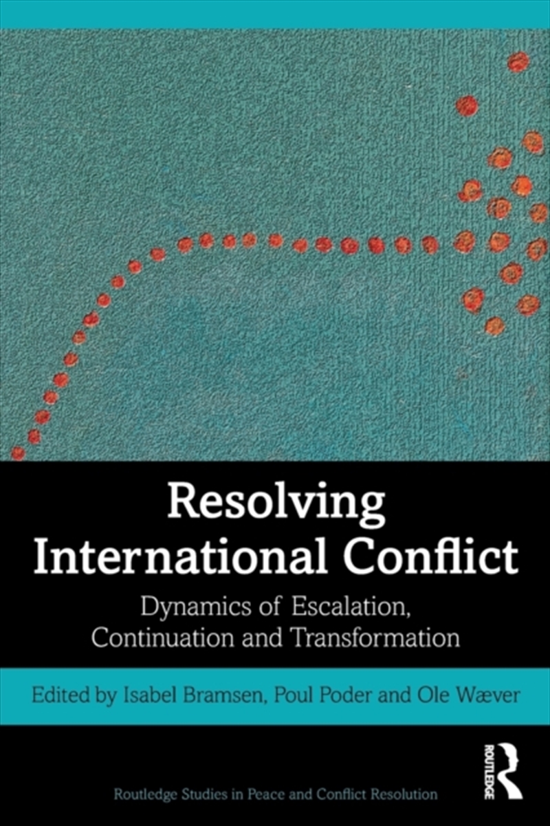 Resolving International Conflict : Dynamics Of Escalation, Continuation And Transformation/Product Detail/History
