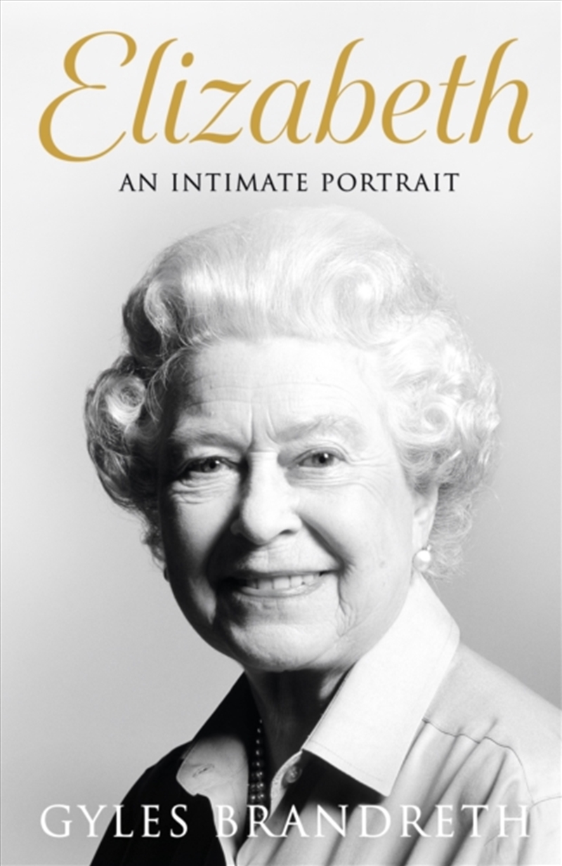 Elizabeth : An Intimate Portrait From The Writer Who Knew Her And Her Family For Over Fifty Years/Product Detail/History