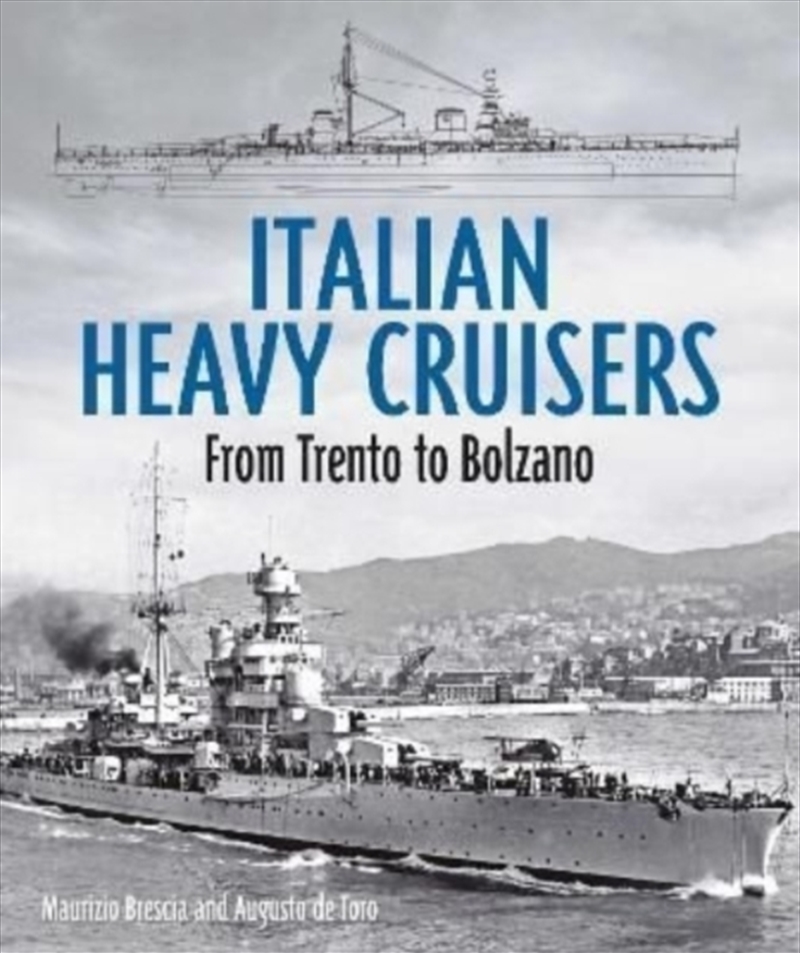 Italian Heavy Cruisers : From Trento To Bolzano/Product Detail/History