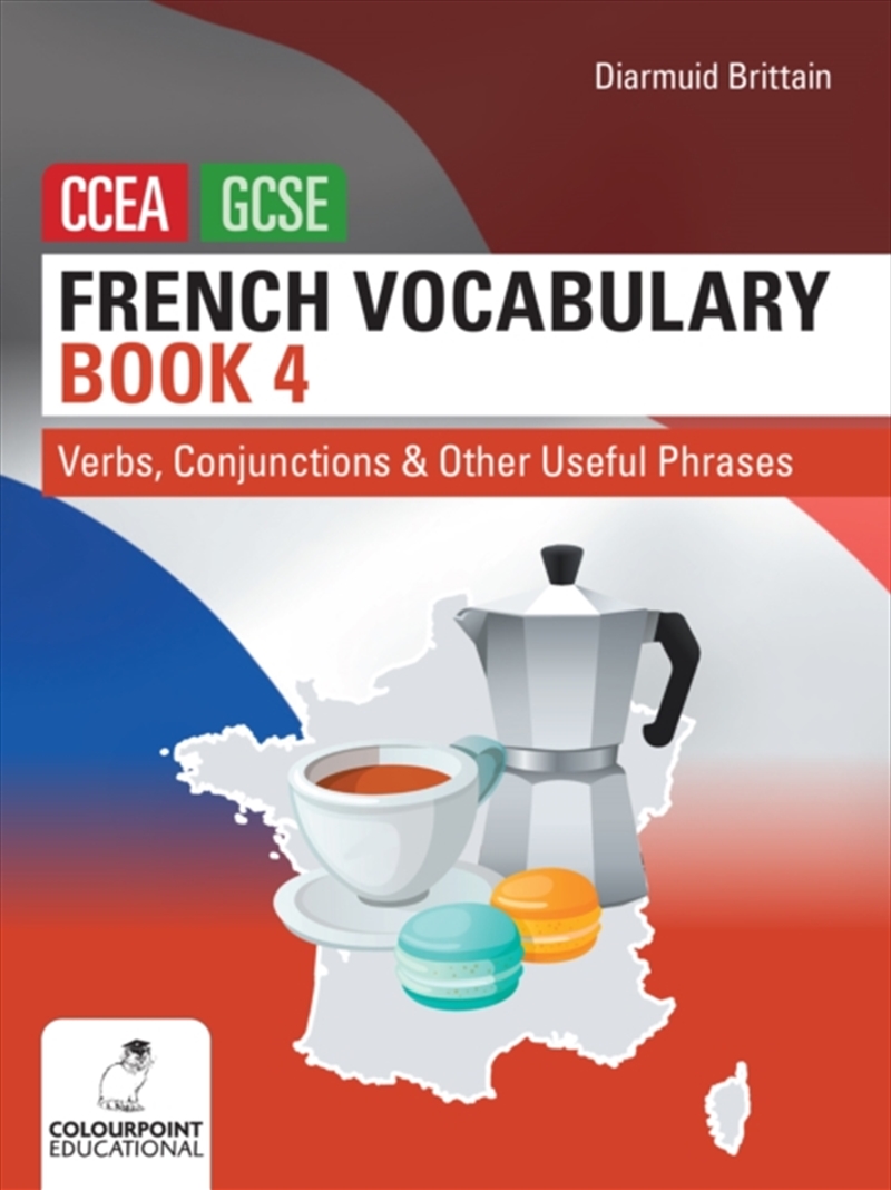 French Vocabulary Book Four For Ccea Gcse : Verbs, Conjunctions And Other Useful Phrases/Product Detail/Language & Linguistics