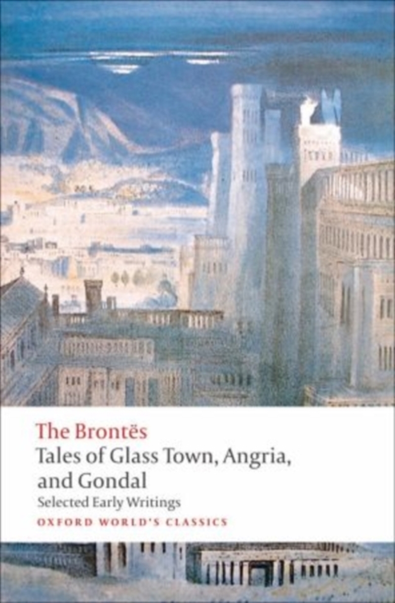 Tales Of Glass Town, Angria, And Gondal : Selected Early Writings/Product Detail/General Fiction Books