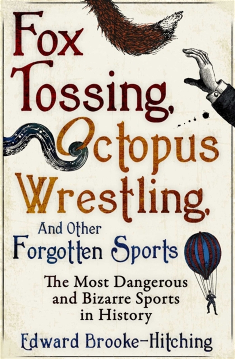 Fox Tossing, Octopus Wrestling And Other Forgotten Sports/Product Detail/History