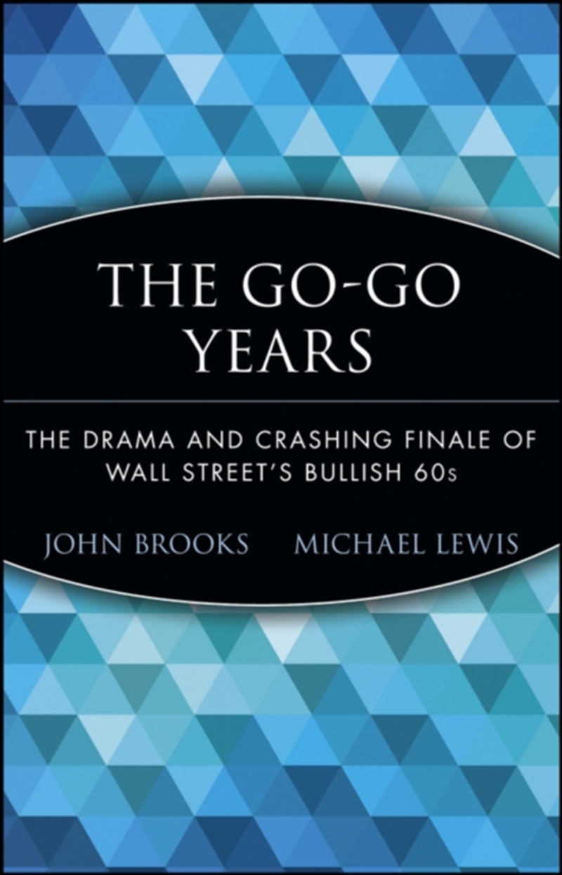 The Go-Go Years : The Drama And Crashing Finale Of Wall Street's Bullish 60S/Product Detail/History