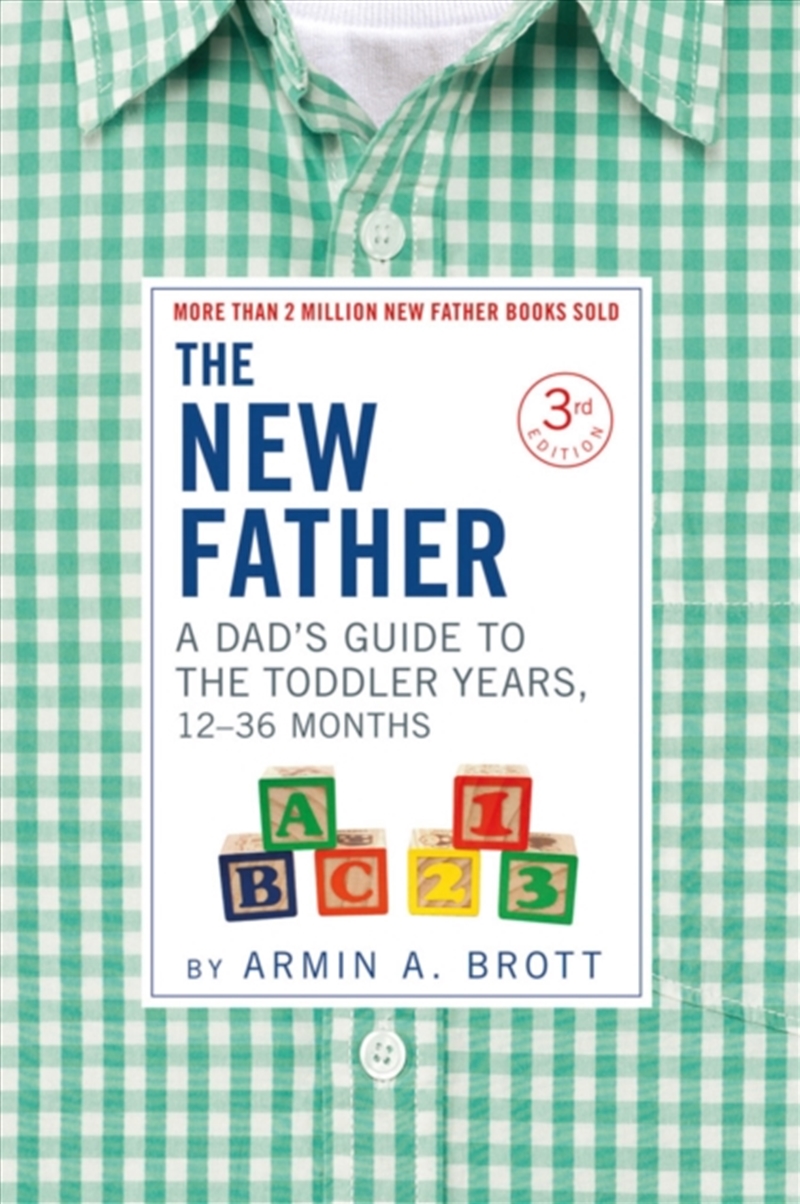 The New Father : A Dad's Guide To The Toddler Years, 12-36 Months/Product Detail/Family & Health