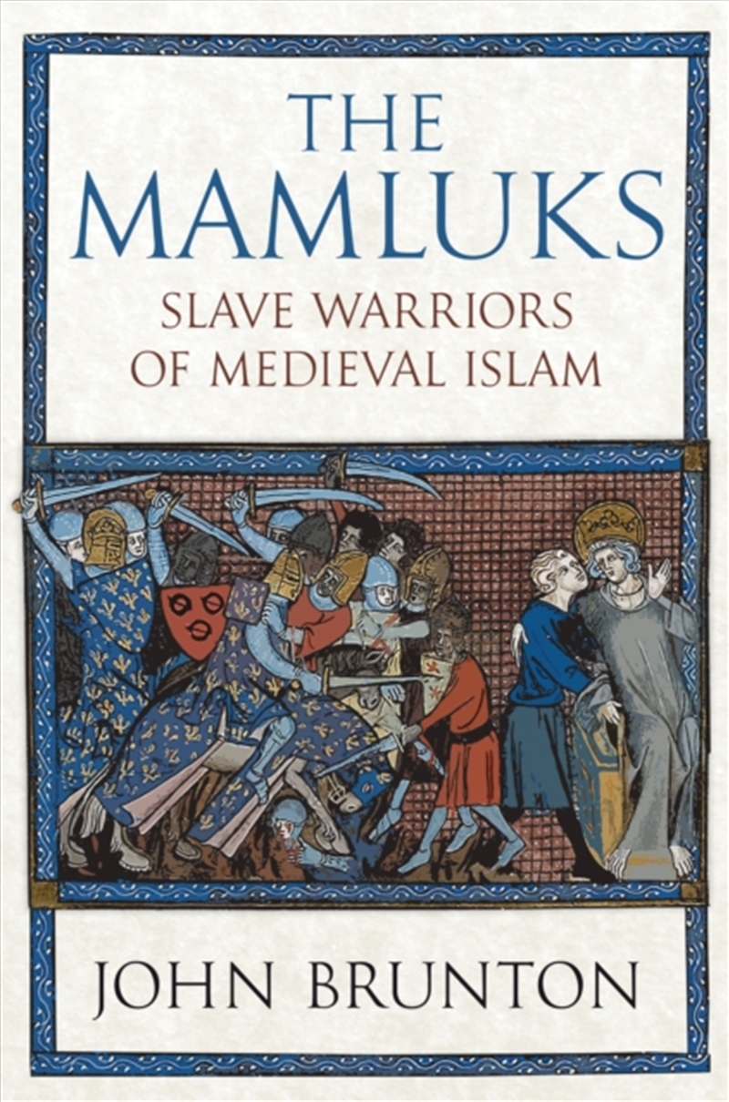 The Mamluks : Slave Warriors Of Medieval Islam/Product Detail/History