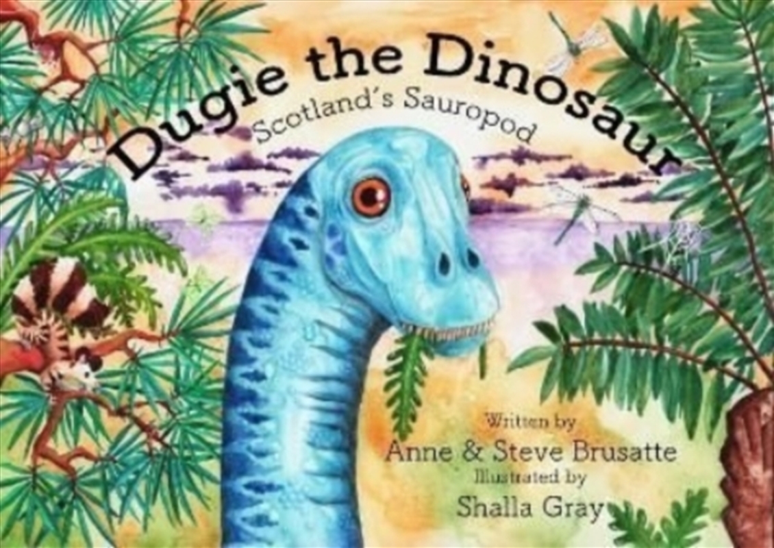 Dugie The Dinosaur : Scotland's Sauropod/Product Detail/Childrens Fiction Books