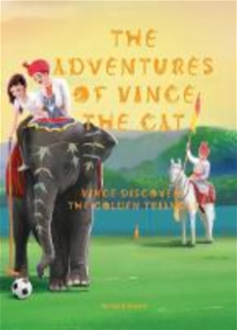 The Adventures Of Vince The Cat : Vince Discovers The Golden Triangle/Product Detail/Childrens Fiction Books