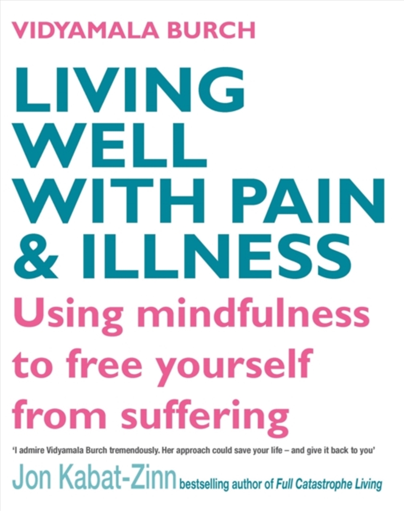 Living Well With Pain And Illness : Using Mindfulness To Free Yourself From Suffering/Product Detail/Family & Health