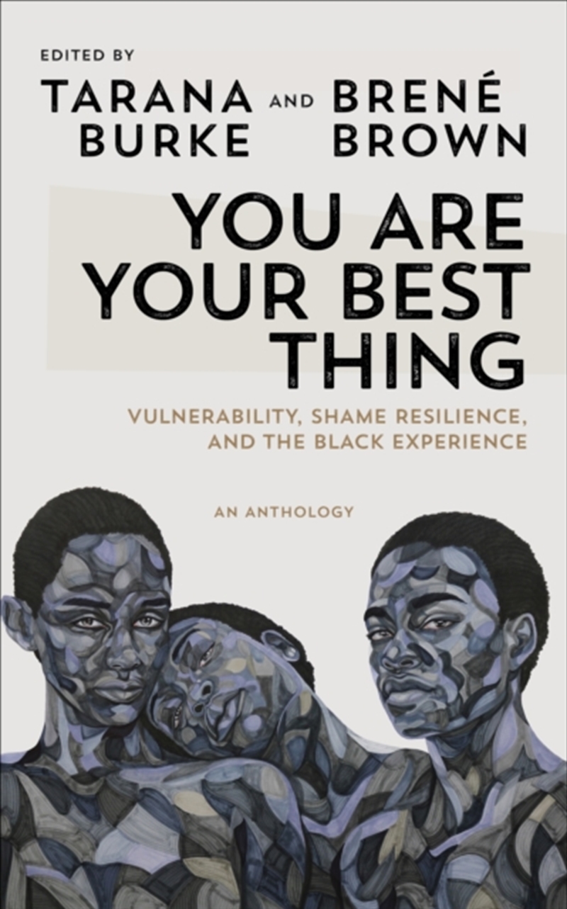 You Are Your Best Thing : Vulnerability, Shame Resilience And The Black Experience: An Anthology/Product Detail/Literature & Poetry