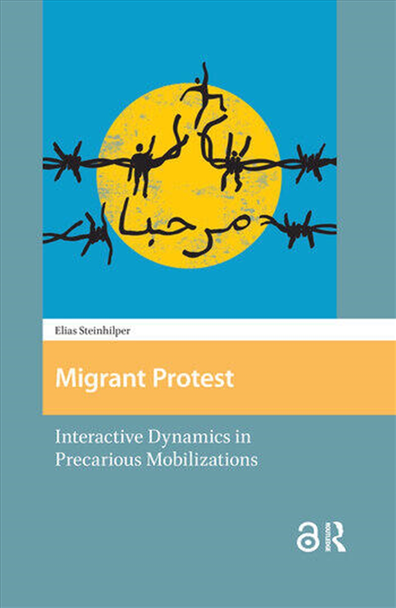 Migrant Protest : Interactive Dynamics In Precarious Mobilizations/Product Detail/Society & Culture