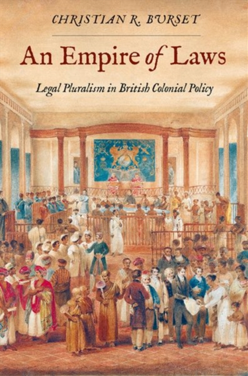 An Empire Of Laws : Legal Pluralism In British Colonial Policy/Product Detail/History