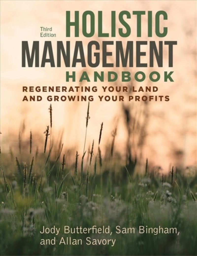 Holistic Management Handbook, Third Edition : Regenerating Your Land And Growing Your Profits/Product Detail/Gardening