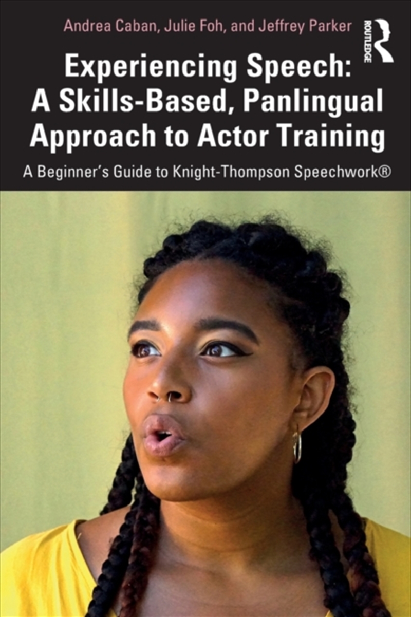 Experiencing Speech: A Skills-Based, Panlingual Approach To Actor Training : A Beginner's Guide To K/Product Detail/Media