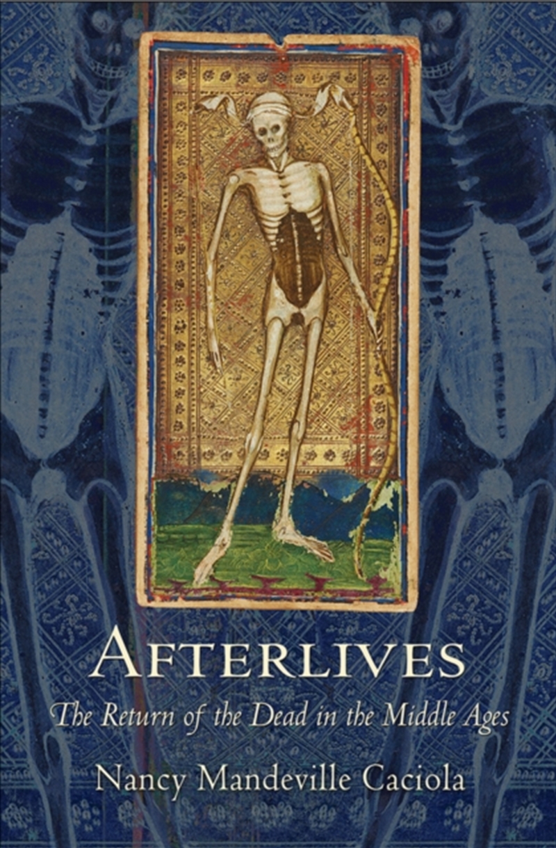 Afterlives : The Return Of The Dead In The Middle Ages/Product Detail/History