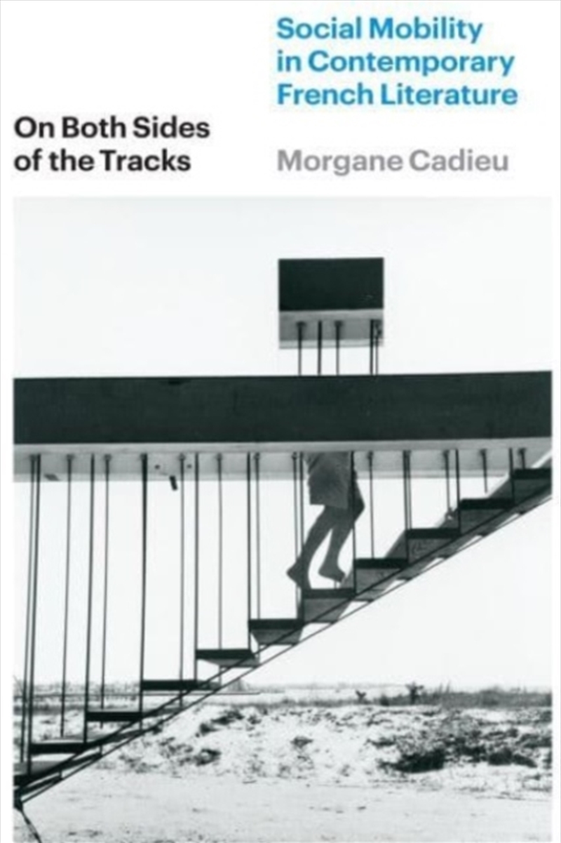 On Both Sides Of The Tracks : Social Mobility In Contemporary French Literature/Product Detail/Literature & Poetry