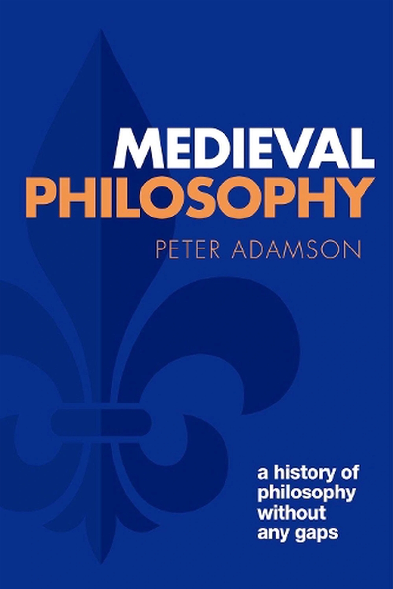 Medieval Philosophy : A History Of Philosophy Without Any Gaps, Volume 4/Product Detail/Reading