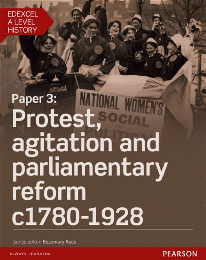 Edexcel A Level History, Paper 3: Protest, Agitation And Parliamentary Reform C1780-1928 Student Boo/Product Detail/Education & Textbooks