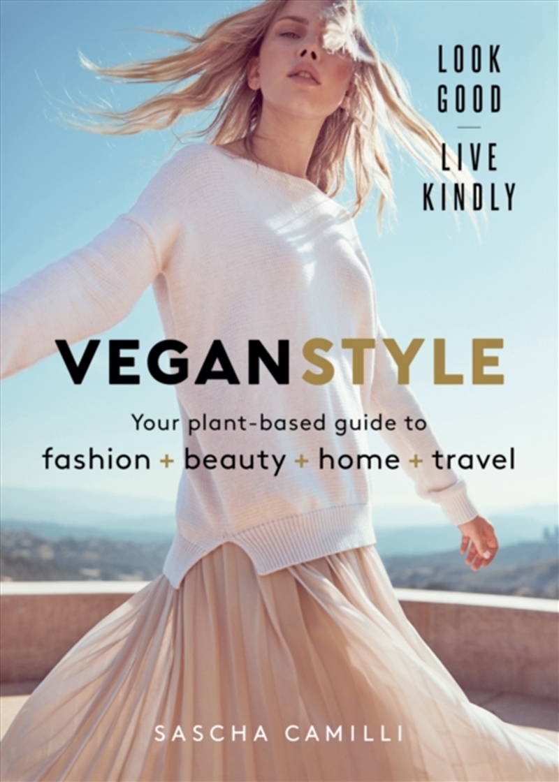 Vegan Style : Your Plant-Based Guide To Fashion + Beauty + Home + Travel/Product Detail/Fashion & Style Guides