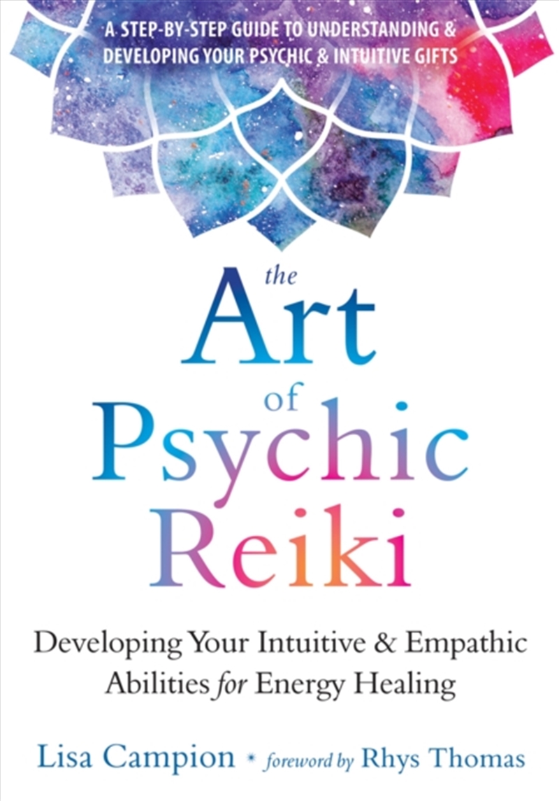 The Art Of Psychic Reiki : Developing Your Intuitive And Empathic Abilities For Energy Healing/Product Detail/Religion & Beliefs