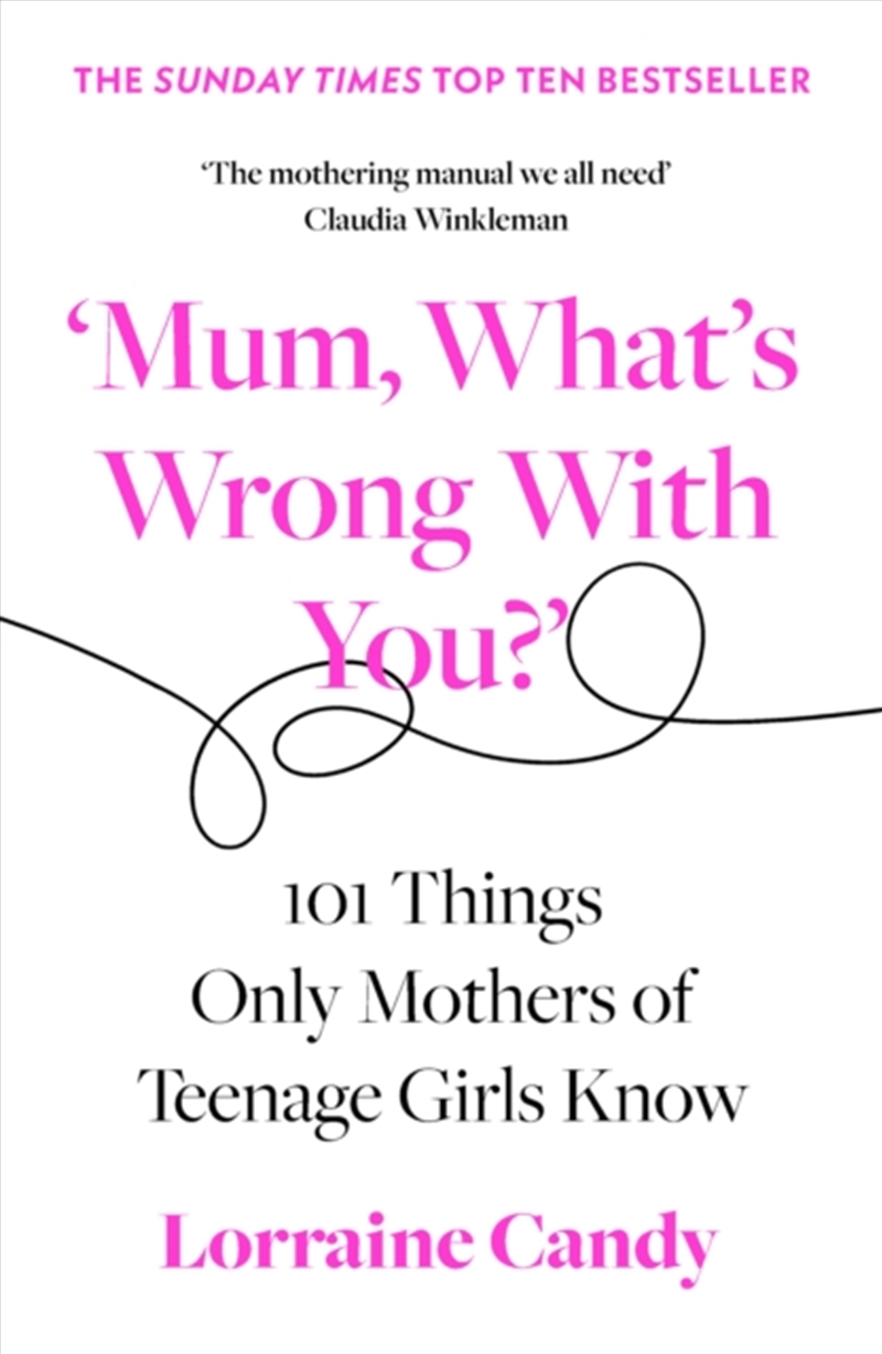 ‘Mum, What's Wrong With You?’ : 101 Things Only Mothers Of Teenage Girls Know/Product Detail/Family & Health