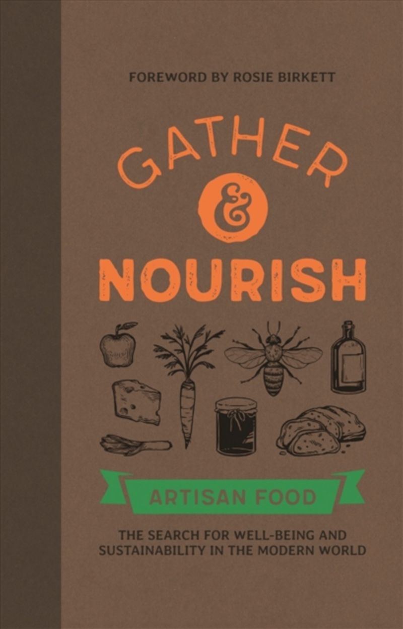 Gather & Nourish : Artisan Foods The Search For Sustainability And Well-Being In A Modern World/Product Detail/Gardening