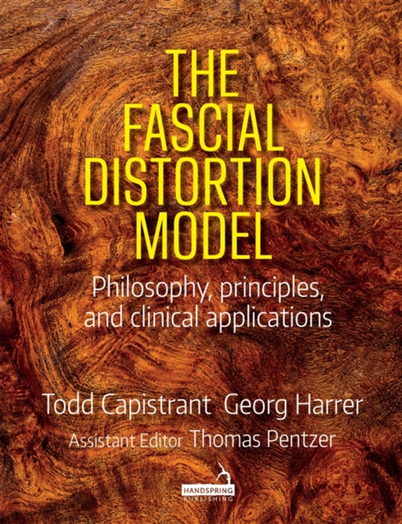 The Fascial Distortion Model : Philosophy, Principles And Clinical Applications/Product Detail/Healthcare
