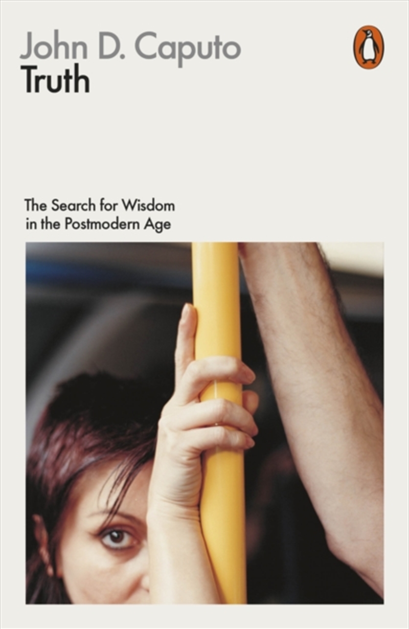 Truth : The Search For Wisdom In The Postmodern Age/Product Detail/Reading