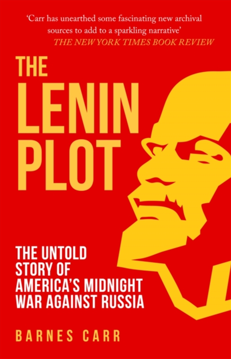 The Lenin Plot : The Untold Story Of America's Midnight War Against Russia/Product Detail/History