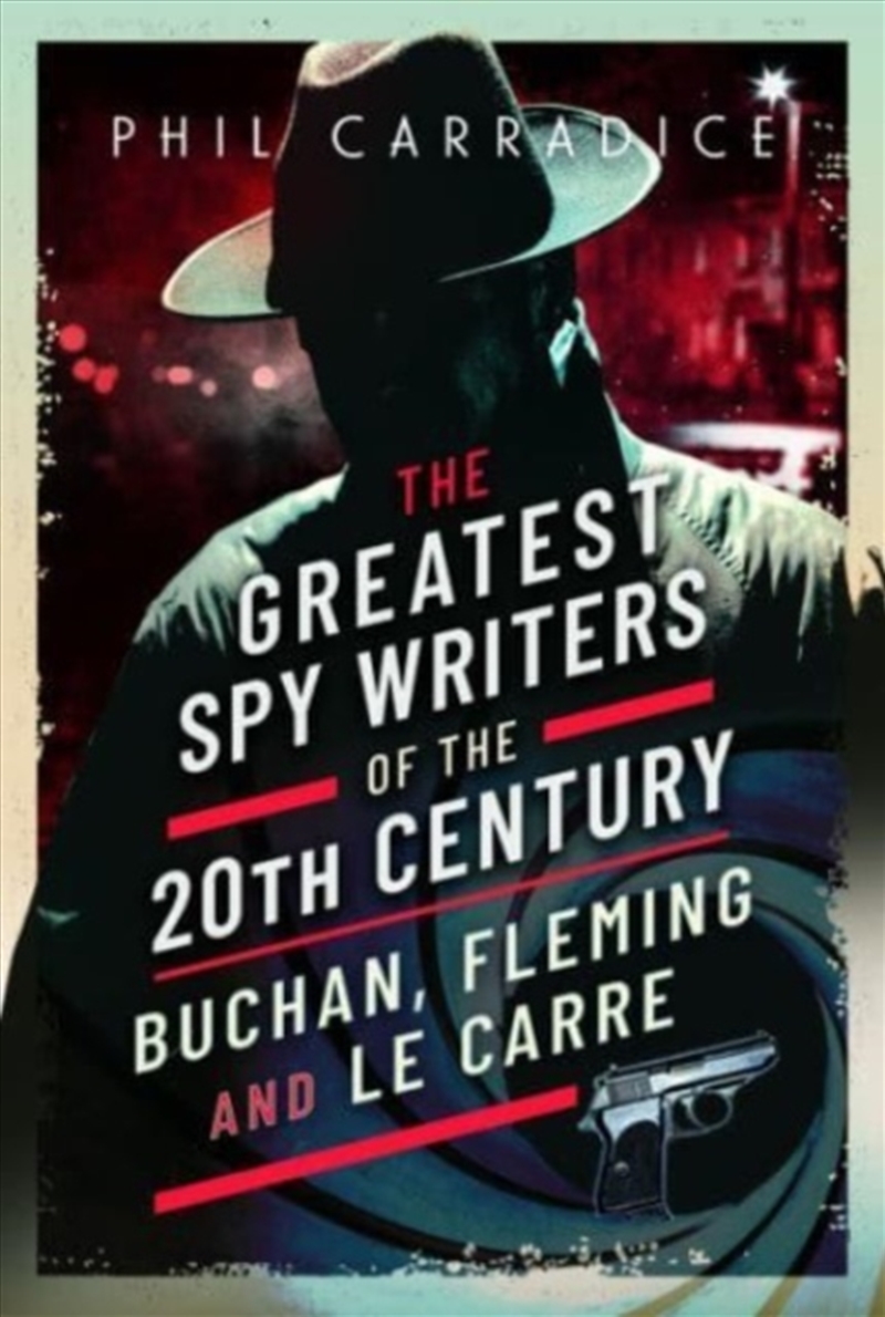 The Greatest Spy Writers Of The 20th Century : Buchan, Fleming And Le Carre/Product Detail/History
