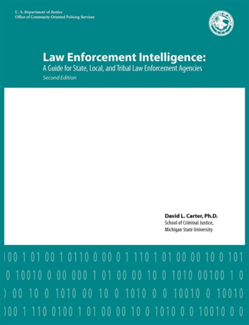 Law Enforcement Intelligence : A Guide For State, Local, And Tribal Law Enforcement Agencies (Second/Product Detail/Law