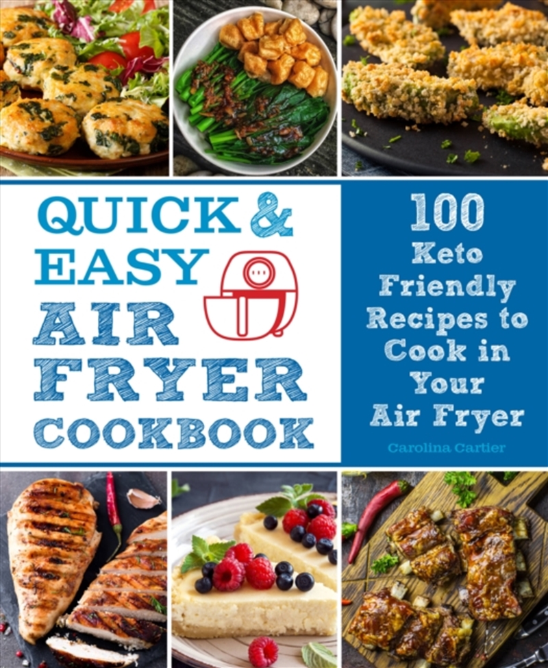 Quick And Easy Air Fryer Cookbook : 100 Keto Friendly Recipes To Cook In Your Air Fryer Volume 8/Product Detail/Recipes, Food & Drink