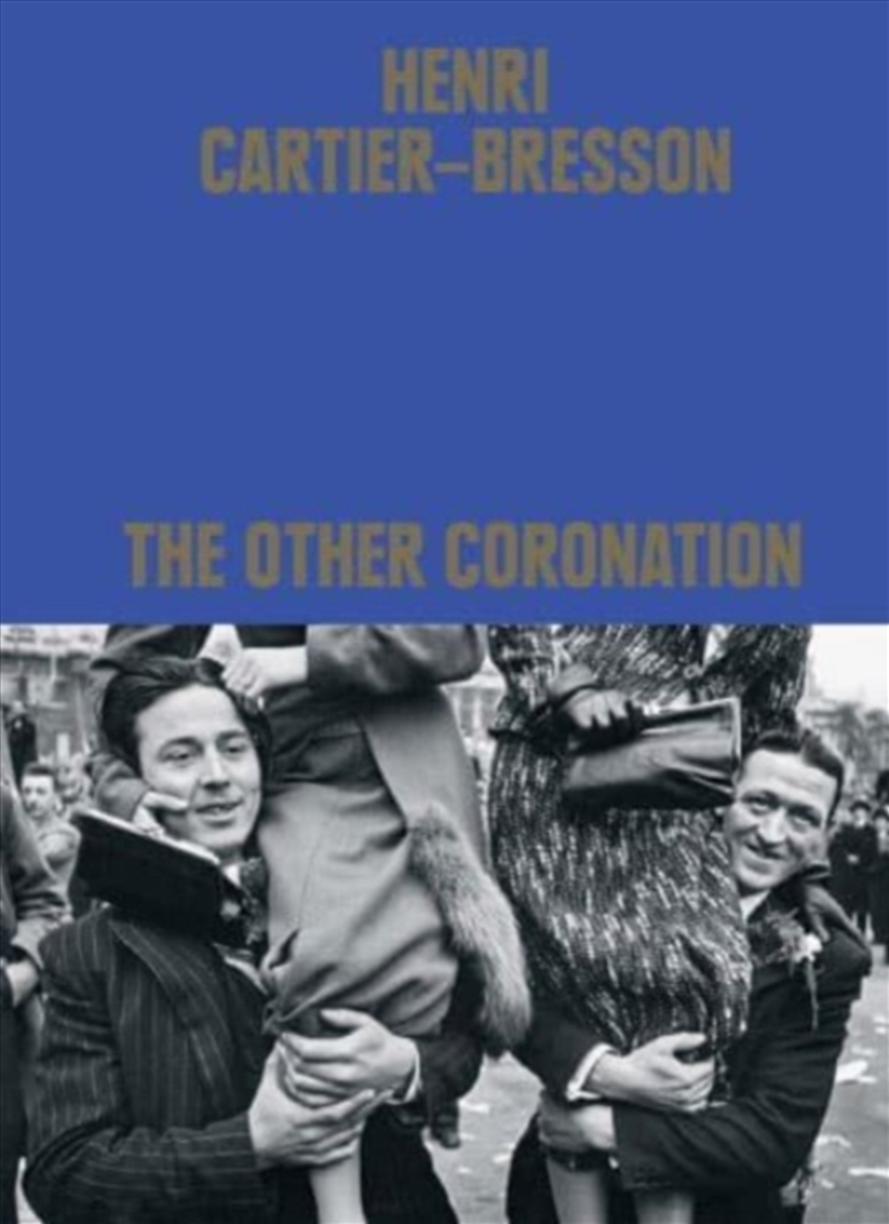 Henri Cartier-Bresson: The Other Coronation/Product Detail/Photography