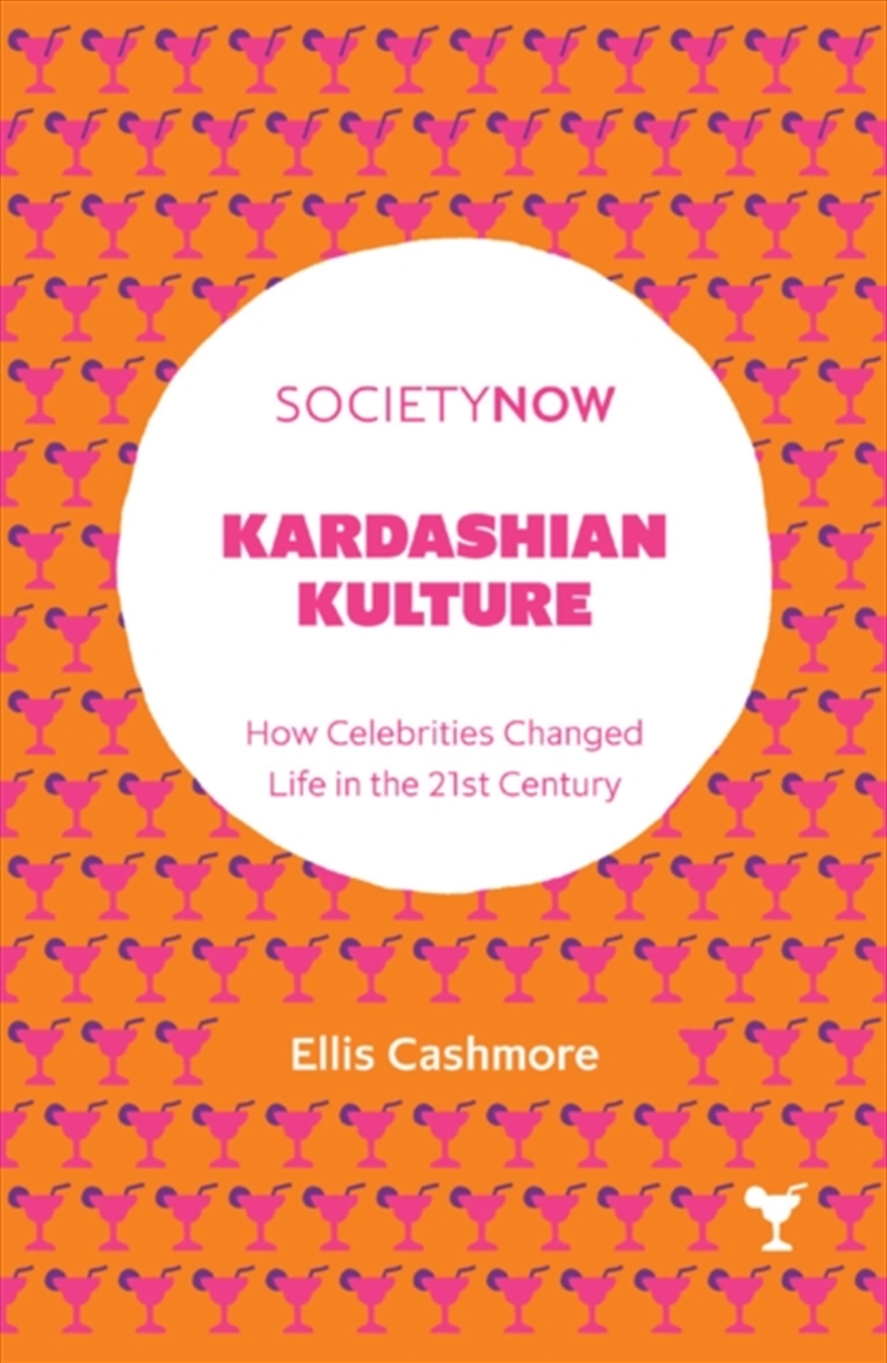 Kardashian Kulture : How Celebrities Changed Life In The 21st Century/Product Detail/Arts & Entertainment