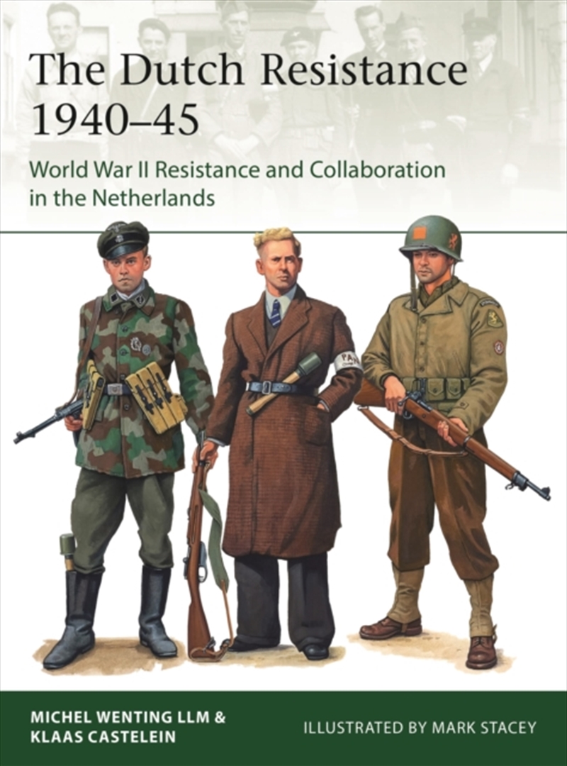 The Dutch Resistance 1940–45 : World War Ii Resistance And Collaboration In The Netherlands/Product Detail/Military