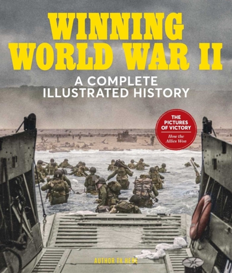 Winning World War Ii : A Complete Illustrated History/Product Detail/History