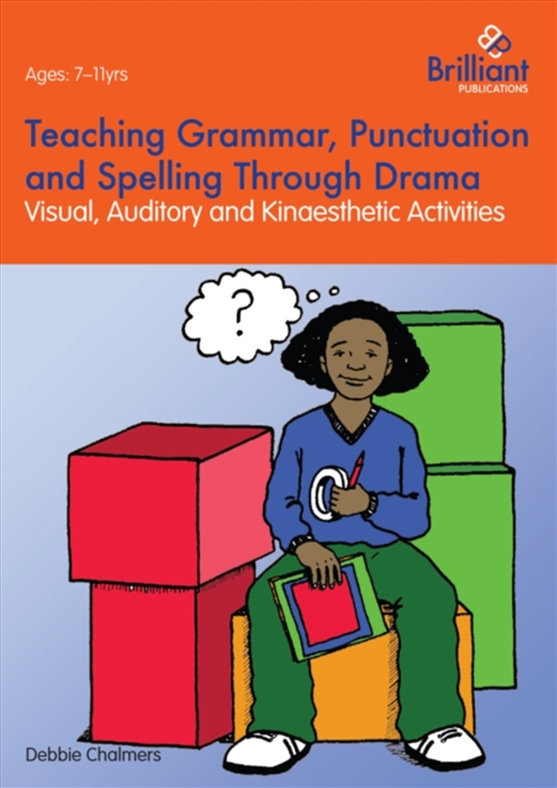 Teaching Grammar, Punctuation And Spelling Through Drama : Visual, Auditory And Kinaesthetic Activit/Product Detail/Teaching