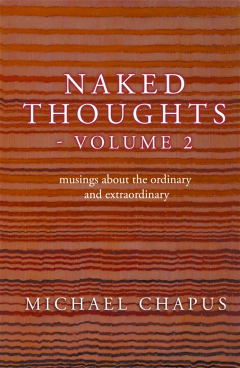Naked Thoughts - Volume 2 : Musings About The Ordinary And Extraordinary/Product Detail/Reading