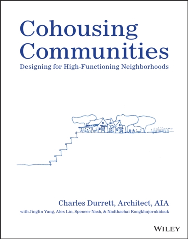 Cohousing Communities : Designing For High-Functioning Neighborhoods/Product Detail/Architecture